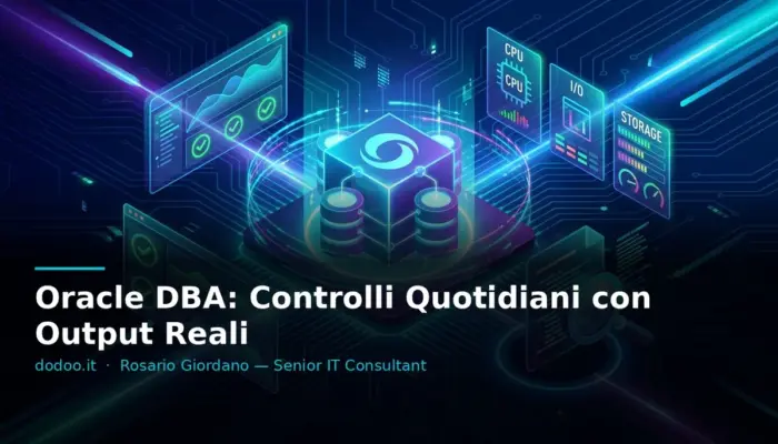Oracle DBA: Controlli Quotidiani con Output Reali