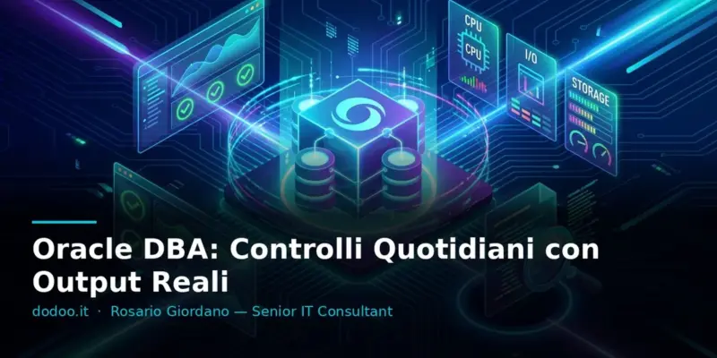 Oracle DBA: Controlli Quotidiani con Output Reali